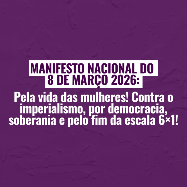 MANIFESTO NACIONAL DO 8 DE MARÇO UNIFICADO – 2026