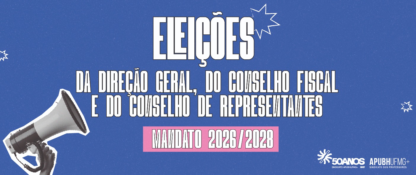 Eleições da Direção Geral, do Conselho Fiscal e do Conselho de Representantes do APUBHUFMG+ // Mandato 2026/2028