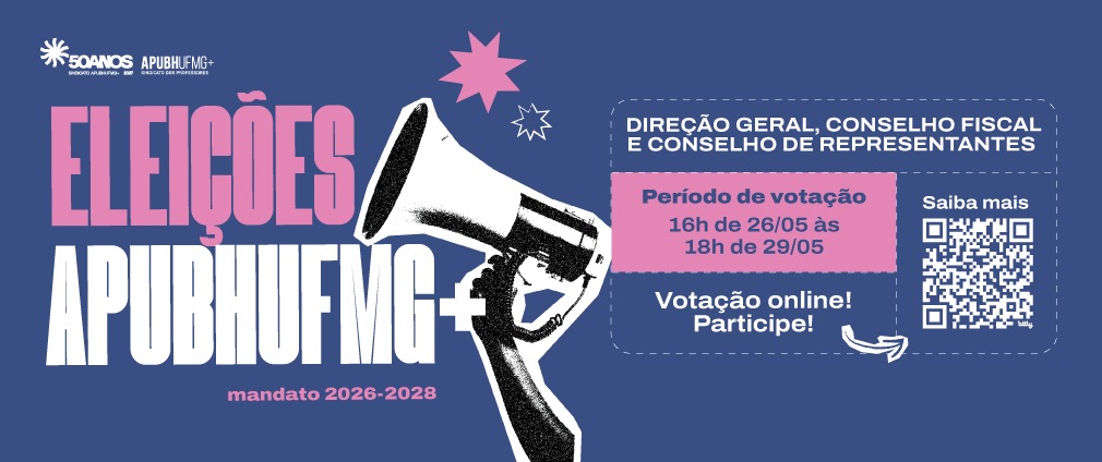 Participe das ELEIÇÕES DO APUBHUFMG+: votação de 26 a 29/05