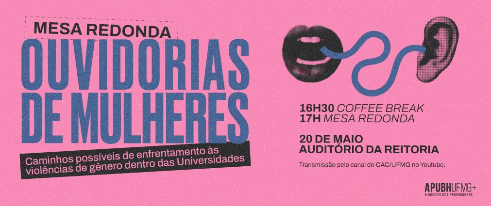 Mesa Redonda “Ouvidorias de mulheres: caminhos possíveis de enfrentamento às violências de gênero dentro das Universidades”