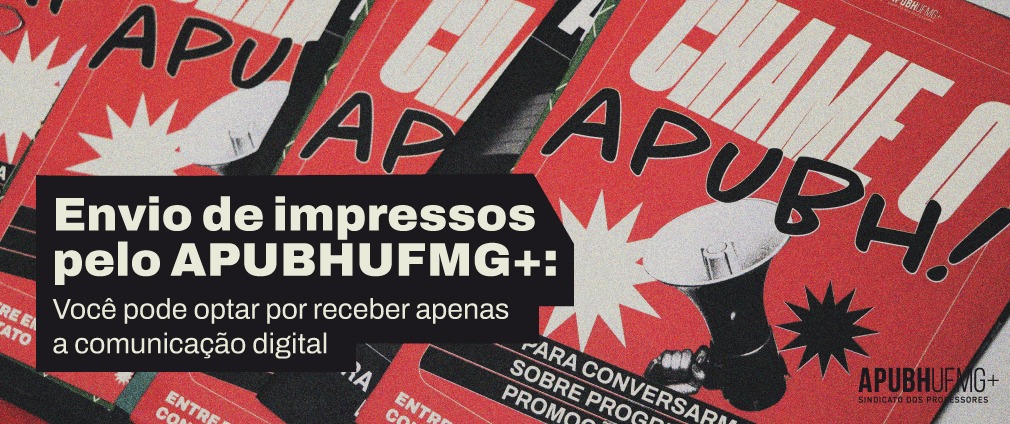 Envio de impressos pelo APUBHUFMG+: você pode optar por receber apenas a comunicação digital