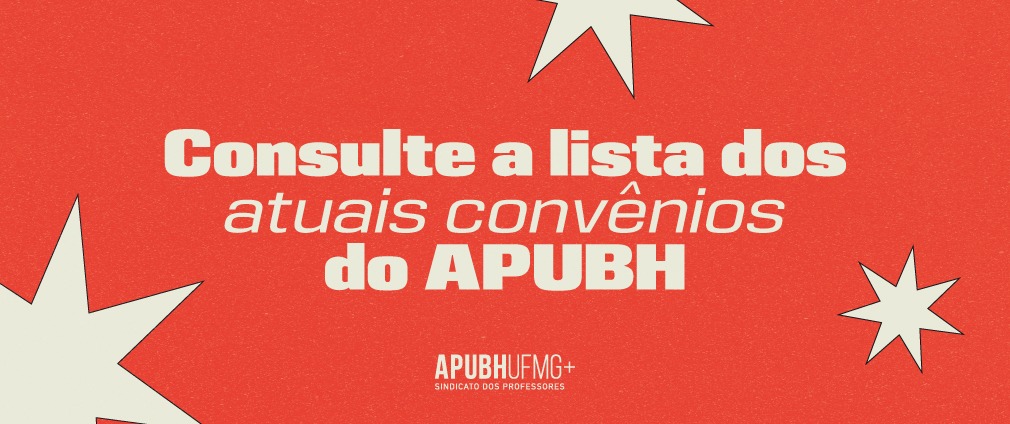 Consulte a lista dos atuais convênios do APUBH