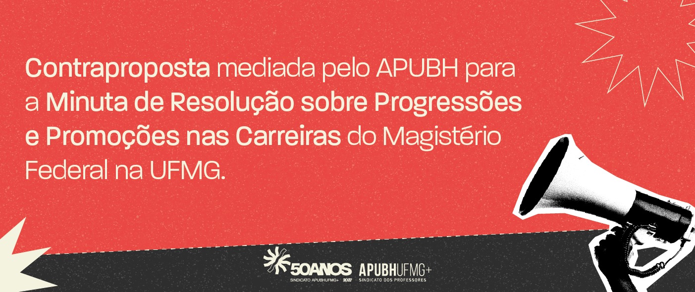 Contraproposta mediada pelo APUBH para a Minuta de Resolução sobre Progressões e Promoções nas Carreiras do Magistério Federal na UFMG